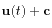 $ \mathbf{u}(t) + \mathbf{c}$