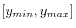 $ [y_{min},y_{max}]$