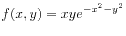 $\displaystyle f(x,y) = x y e^{-x^2-y^2}
$