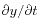 $ \partial y/\partial t$