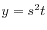 $ y = s^2 t$