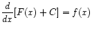 $ \displaystyle\frac{d}{dx}[F(x) + C] = f(x)$