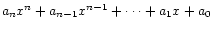$ a_n x^n + a_{n-1} x^{n-1} + \cdots + a_1 x + a_0$