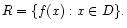 $\displaystyle R = \{f(x): x \in D\}.
$