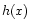 $ h(x)$