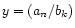 $ y = (a_n/b_k)$