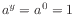 $ a^y = a^0 = 1$