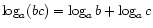 $ \log_a(bc) = \log_a b + \log_a c$