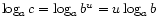 $ \log_a c = \log_a b^u = u \log_a b$