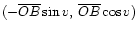 $ (-\overline{OB}\sin v,  \overline{OB}\cos v)$
