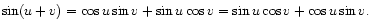$\displaystyle \sin(u + v) & = \cos u \sin v + \sin u \cos v
= \sin u \cos v + \cos u \sin v.
$