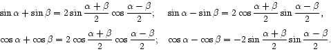 \begin{displaymath}\begin{array}{ll}
\sin\alpha + \sin\beta =
2 \sin\dfrac{\al...
...{\alpha + \beta}{2} \sin\dfrac{\alpha - \beta}{2}.
\end{array}\end{displaymath}