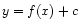 $ {y = f(x) + c}$