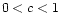 $ 0 < c < 1$