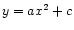 $ y = ax^2 + c$