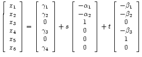 $\displaystyle \left[\begin{array}{c}
x_1 \\
x_2 \\
x_3 \\
x_4 \\
x_5 \...
...-\beta_1 \\
-\beta_2 \\
0 \\
-\beta_3 \\
1 \\
0
\end{array}\right]
$