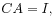 $\displaystyle C A = I,
$