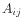 $ A_{ij}$
