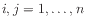 $ i,j = 1,\ldots,n$