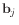 $ \mathbf{b}_j$