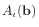 $ A_i(\mathbf{b})$
