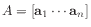 $ A = [\mathbf{a}_1 \cdots \mathbf{a}_n]$