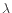 $ \lambda$