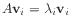 $ A \mathbf{v}_i = \lambda_i \mathbf{v}_i$