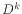 $ D^k$