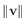 $ \Vert\mathbf{v}\Vert$