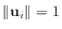 $ \Vert\mathbf{u}_i\Vert = 1$