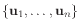 $ \{\mathbf{u}_1,\ldots,\mathbf{u}_n\}$