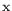 $ \mathbf{x}$
