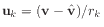 $\displaystyle \mathbf{u}_{k} = (\mathbf{v} - \hat{\mathbf{v}}) / r_{k}
$