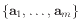 $ \{\mathbf{a}_1,\ldots,\mathbf{a}_m\}$