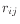$ r_{ij}$