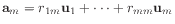 $ \mathbf{a}_m = r_{1m} \mathbf{u}_1 + \cdots + r_{mm} \mathbf{u}_m$