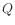 $ Q$