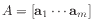 $\displaystyle A = [\mathbf{a}_1 \cdots \mathbf{a}_m]$