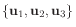 $ \{\mathbf{u}_1,\mathbf{u}_2,\mathbf{u}_3\}$