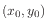 $ (x_0,y_0)$