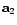 $ \mathbf{a}_2$