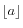 $ \lfloor a \rfloor$