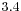 $ 3.4$