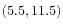 $ (5.5,11.5)$