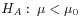 $ H_A:\: \mu < \mu_0$