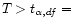 $ T > t_{\alpha,df} =$