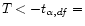 $ T < -t_{\alpha,df} =$