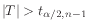 $ \vert T\vert > t_{\alpha/2,n-1}$
