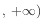 $ ,\:+\infty)$